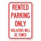 Signmission Rented Parking Only Violators Will Be Towed Heavy-Gauge Aluminum Sign, 12" x 18", A-1218-23223 A-1218-23223 - alternate 1